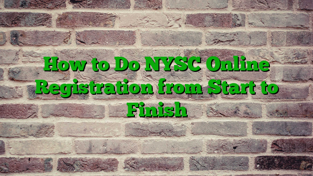 How to Do NYSC Online Registration from Start to Finish