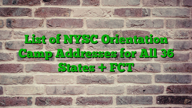 List of NYSC Orientation Camp Addresses for All 36 States + FCT