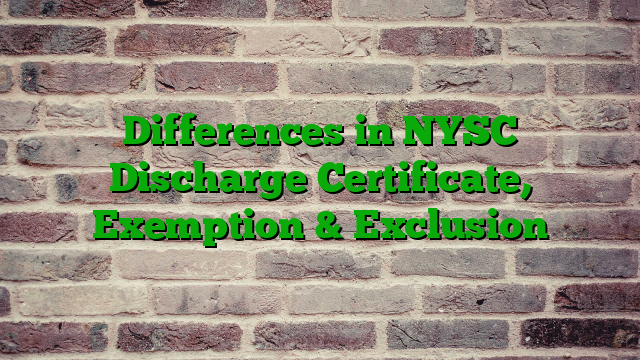 Differences in NYSC Discharge Certificate, Exemption & Exclusion
