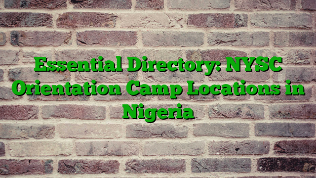Essential Directory: NYSC Orientation Camp Locations in Nigeria