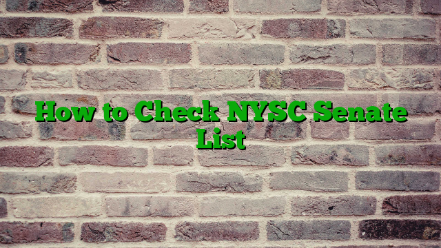 How to Check NYSC Senate List