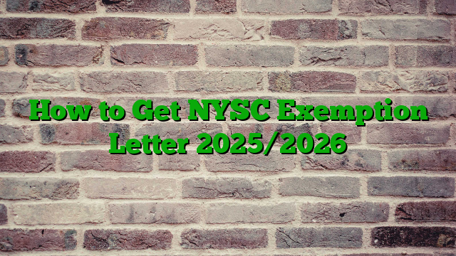 How to Get NYSC Exemption Letter 2025/2026