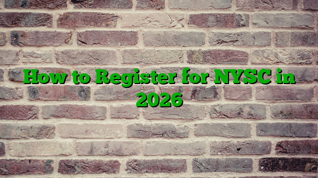 How to Register for NYSC in 2026
