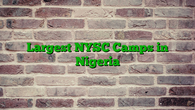 Largest NYSC Camps in Nigeria