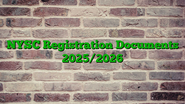 NYSC Registration Documents 2025/2026
