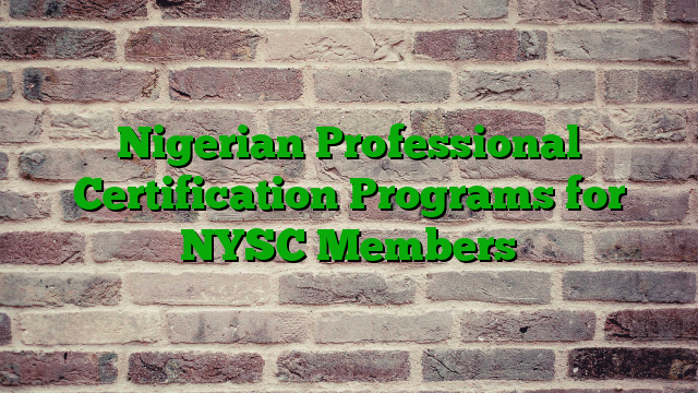 Nigerian Professional Certification Programs for NYSC Members